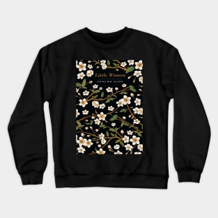 Little Women by Louisa May Alcott Crewneck Sweatshirt